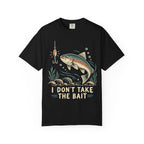 I Don’t Take the Bait Fish T-Shirt
