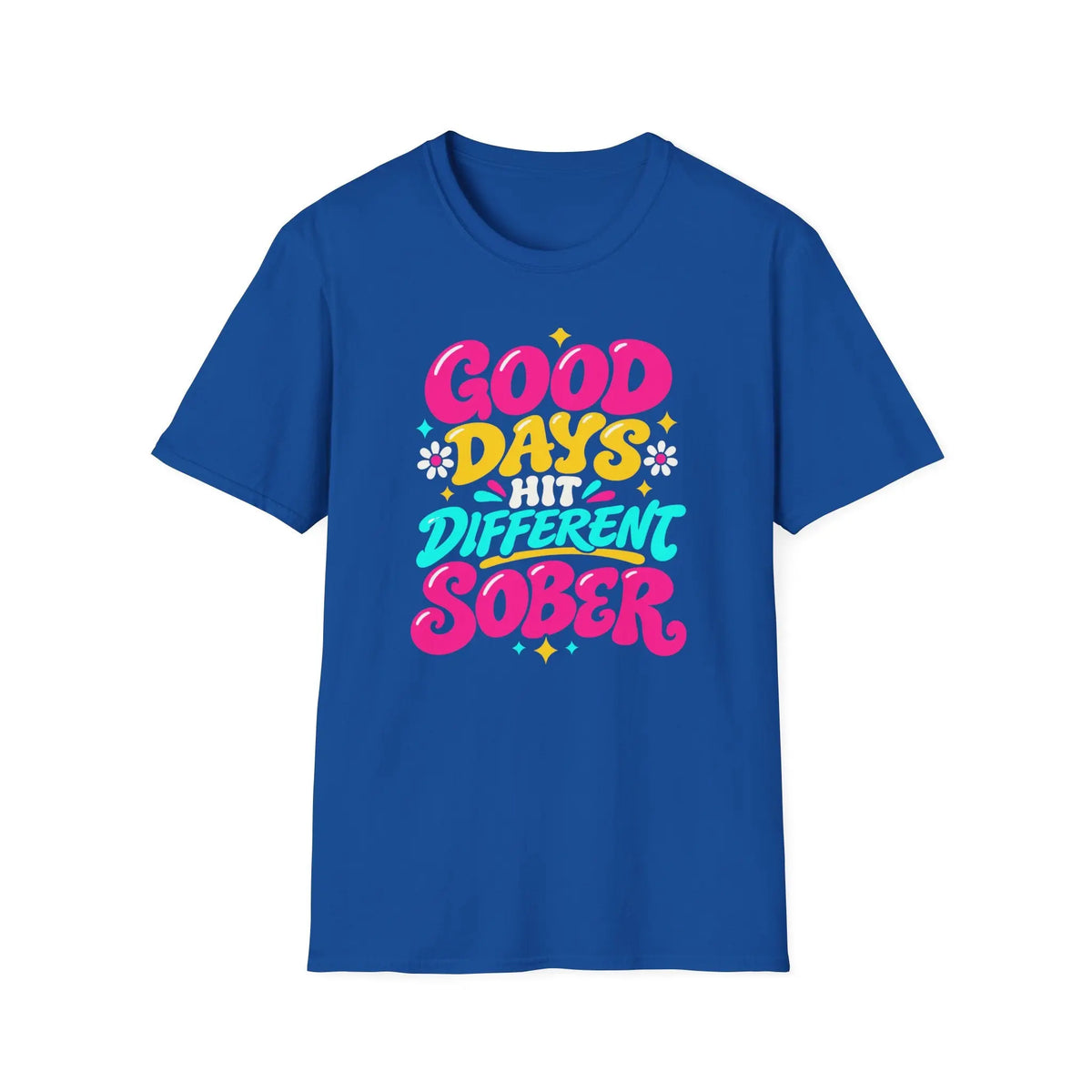 Good Days Hit Different Sober - Premium Cotton T-Shirt Into Recovery
