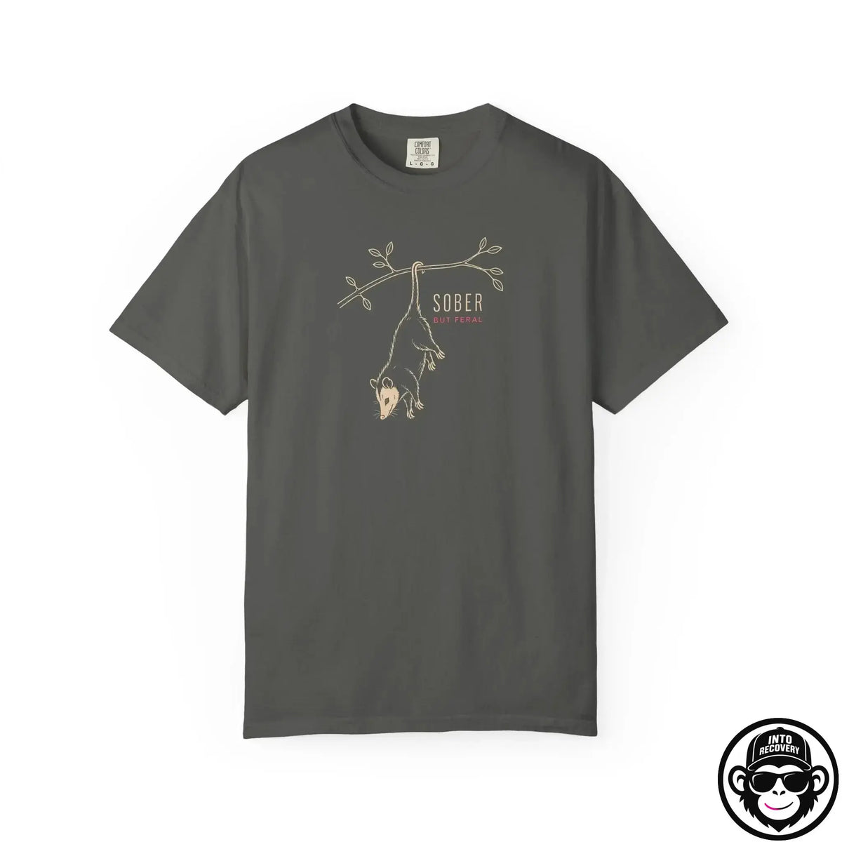Sober But Feral - Comfort ColorsÂ® T-Shirt Into Recovery