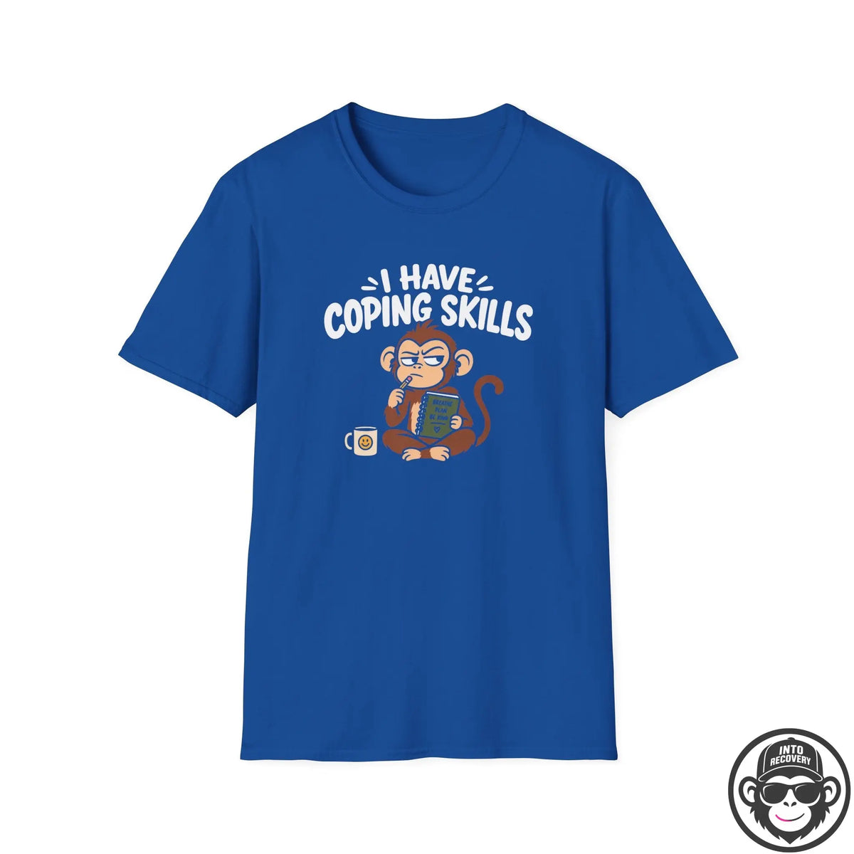 I Have Coping Skills Recovery T-Shirt Into Recovery