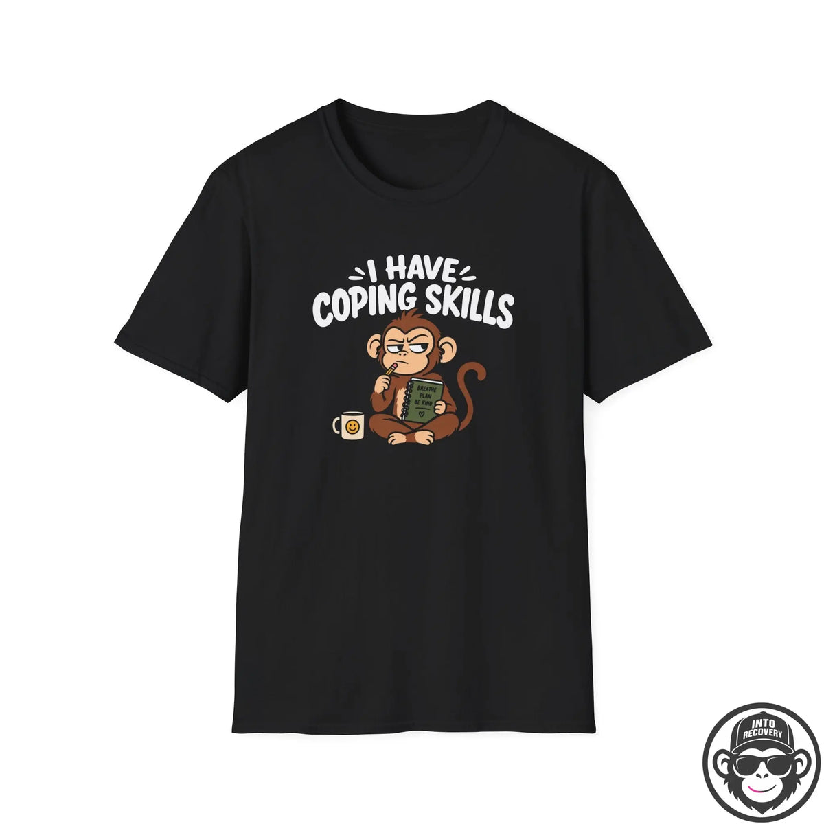 I Have Coping Skills Recovery T-Shirt Into Recovery