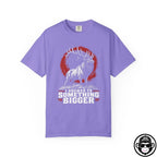 I Answer To Something Bigger - Comfort ColorsÂ® T-Shirt Into Recovery