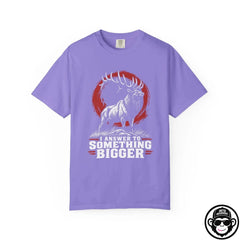 I Answer To Something Bigger - Comfort ColorsÂ® T-Shirt Into Recovery
