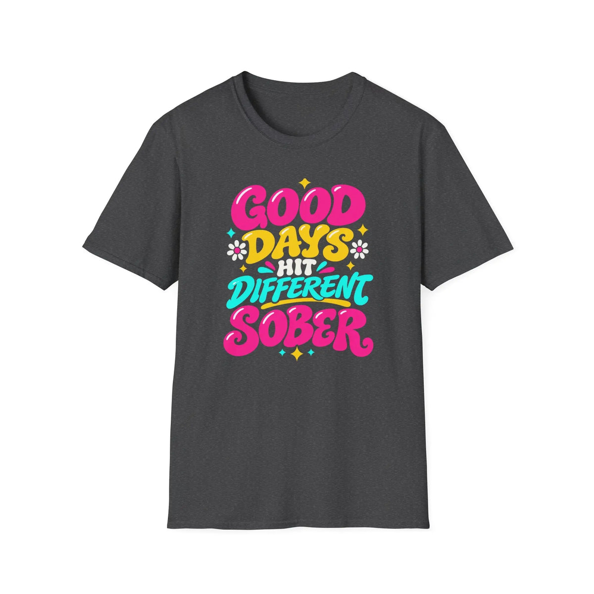 Good Days Hit Different Sober - Premium Cotton T-Shirt Into Recovery