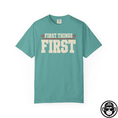First Things First - Comfort ColorsÂ® T-Shirt Into Recovery