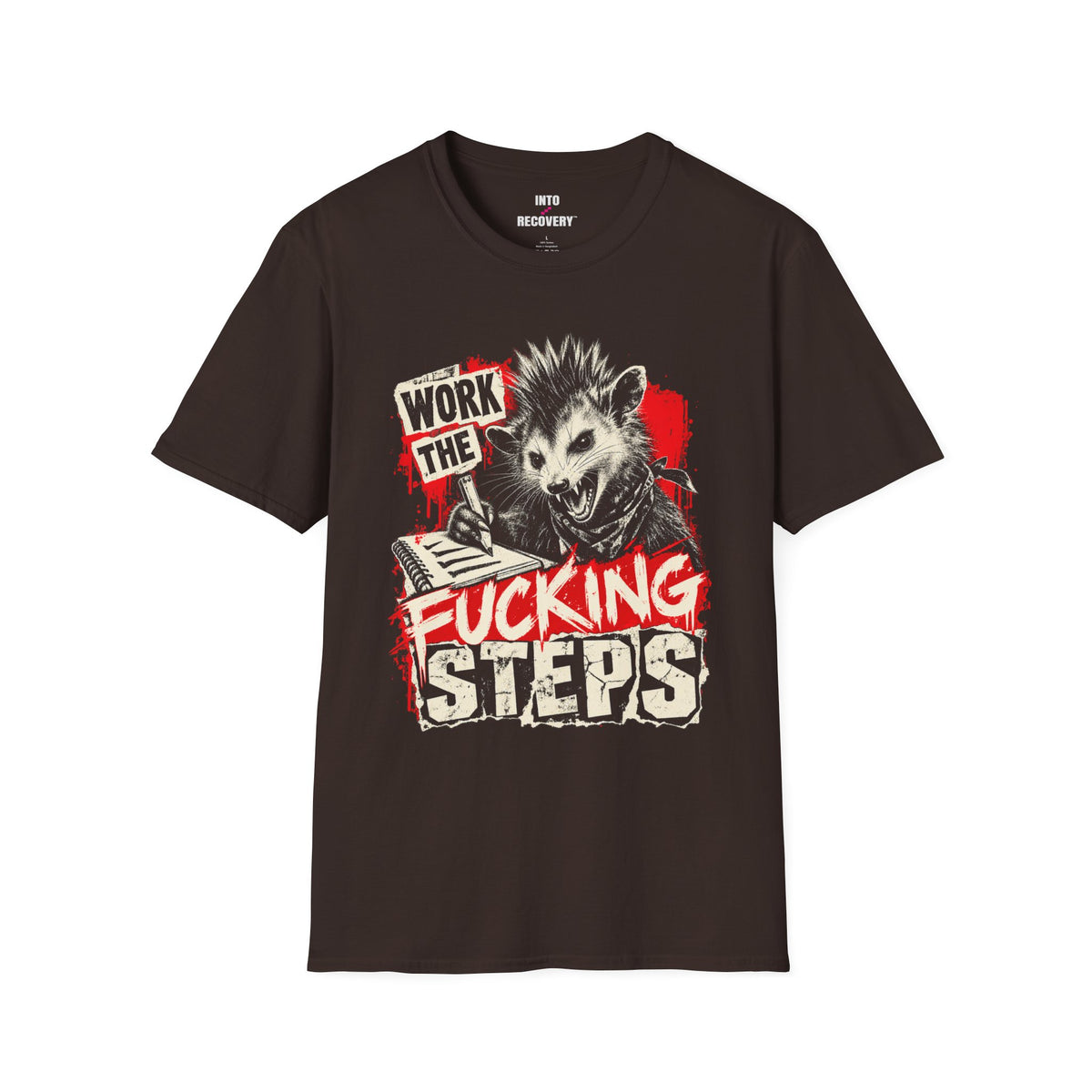 Work the F*cking Steps (Possum) 12-Step Recovery T-Shirt