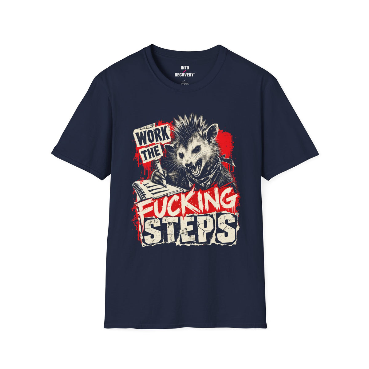 Work the F*cking Steps (Possum) 12-Step Recovery T-Shirt