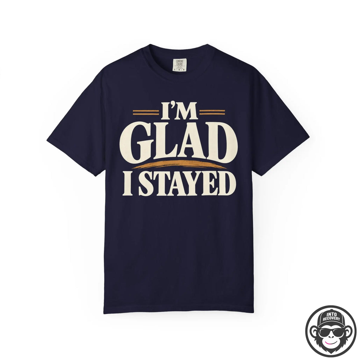 I’m Glad I Stayed Recovery T-Shirt Into Recovery