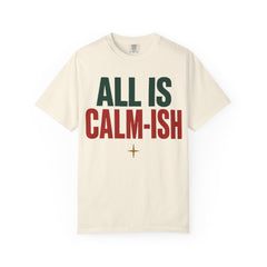 All Is Calm-ish Recovery Holiday T-Shirt