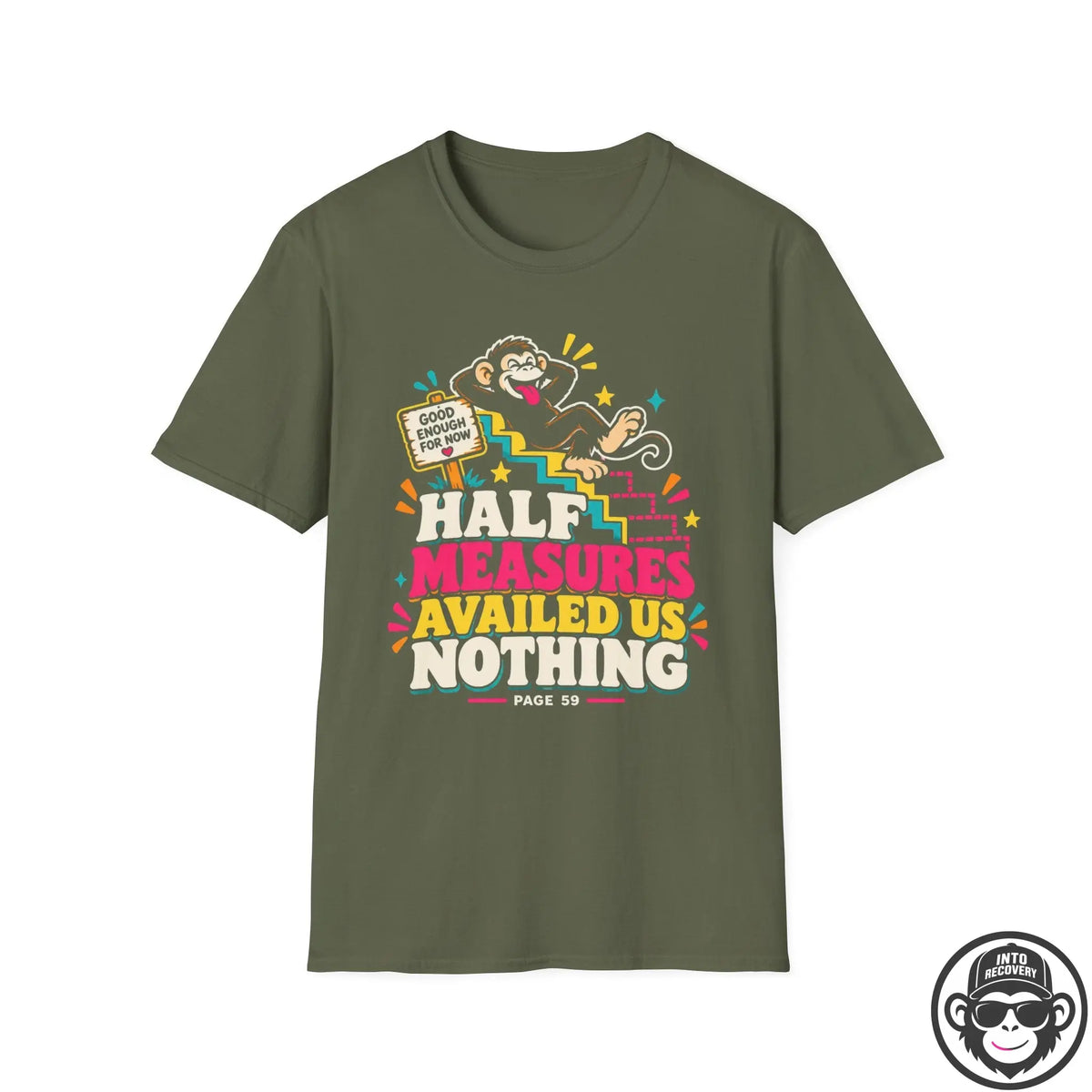 Half Measures Availed Us Nothing Recovery T-Shirt Printify