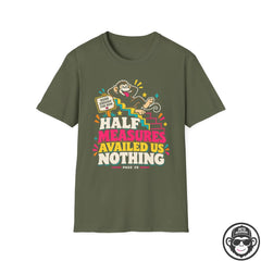 Half Measures Availed Us Nothing Recovery T-Shirt Printify