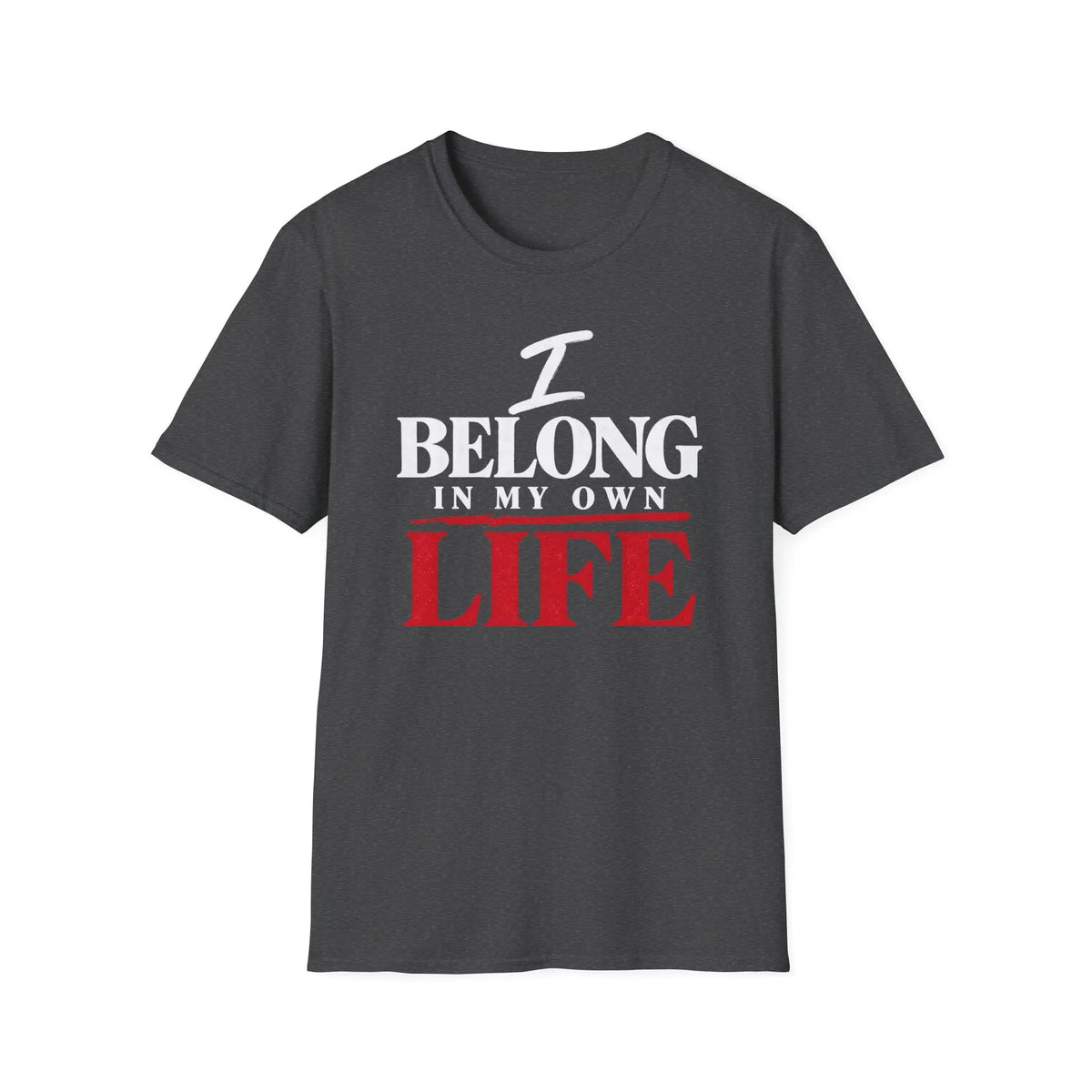 I Belong In My Own Life - Premium Cotton T-Shirt Into Recovery