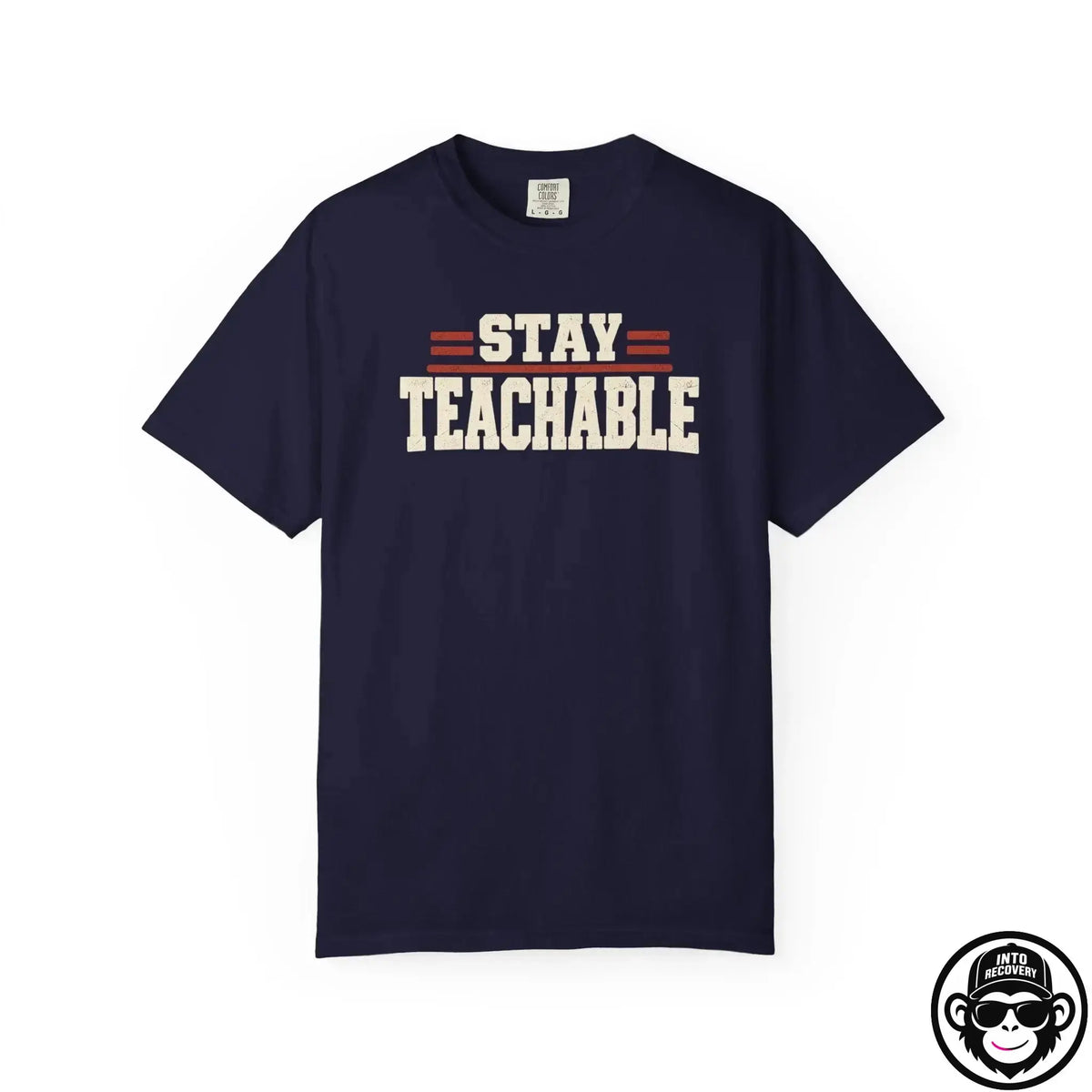 Stay Teachable - Comfort ColorsÂ® T-Shirt Into Recovery