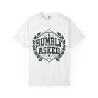 Humbly Asked Growth & Healing T-Shirt