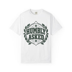 Humbly Asked Growth & Healing T-Shirt