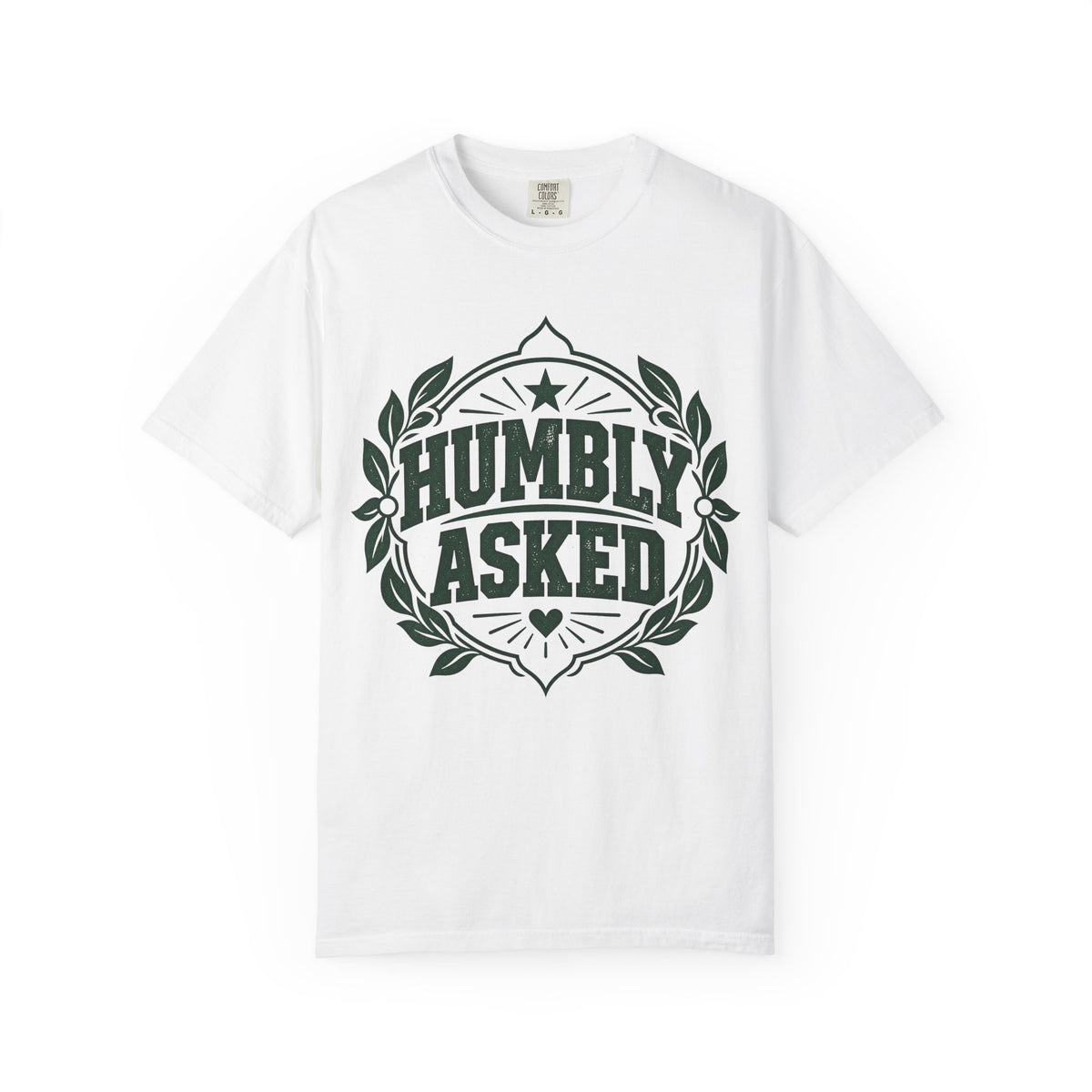 Humbly Asked Growth & Healing T-Shirt