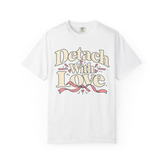 Detach With Love Self-Care T-Shirt