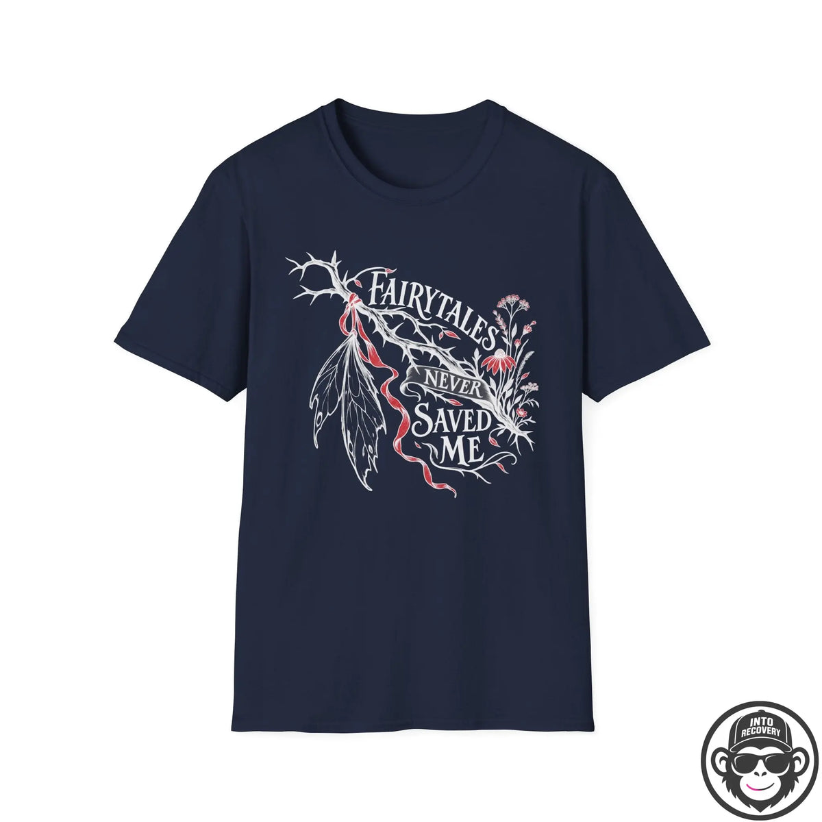 Fairytales Never Saved Me - Premium Cotton T-Shirt Into Recovery