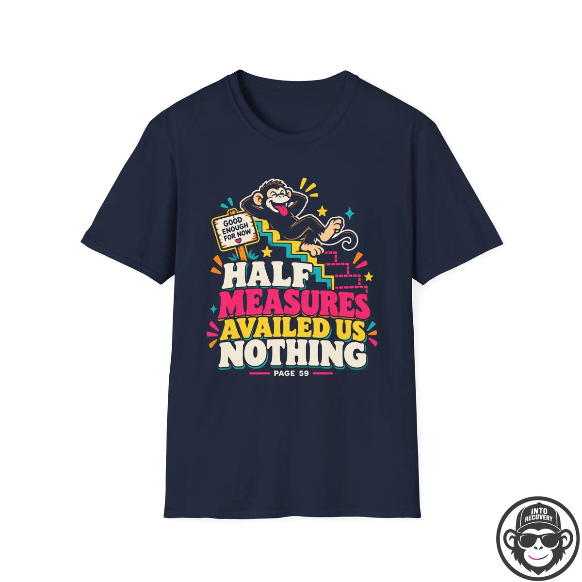 Half Measures Availed Us Nothing Recovery T-Shirt Printify
