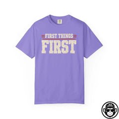 First Things First - Comfort ColorsÂ® T-Shirt Into Recovery