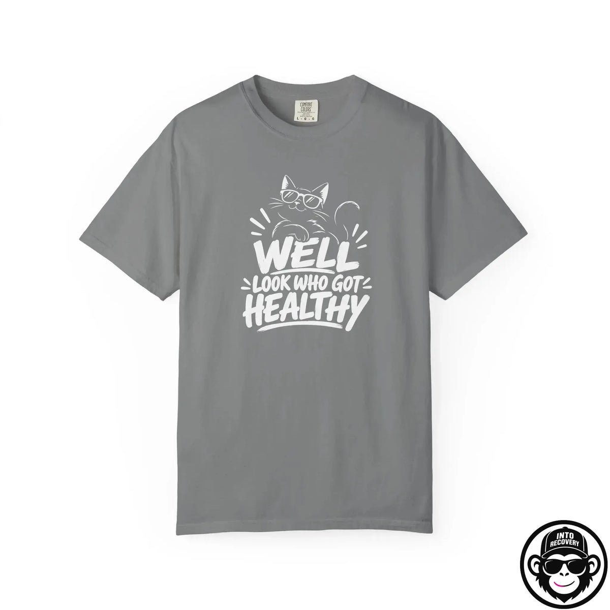 Well Look Who Got Healthy - Comfort ColorsÂ® T-Shirt Into Recovery
