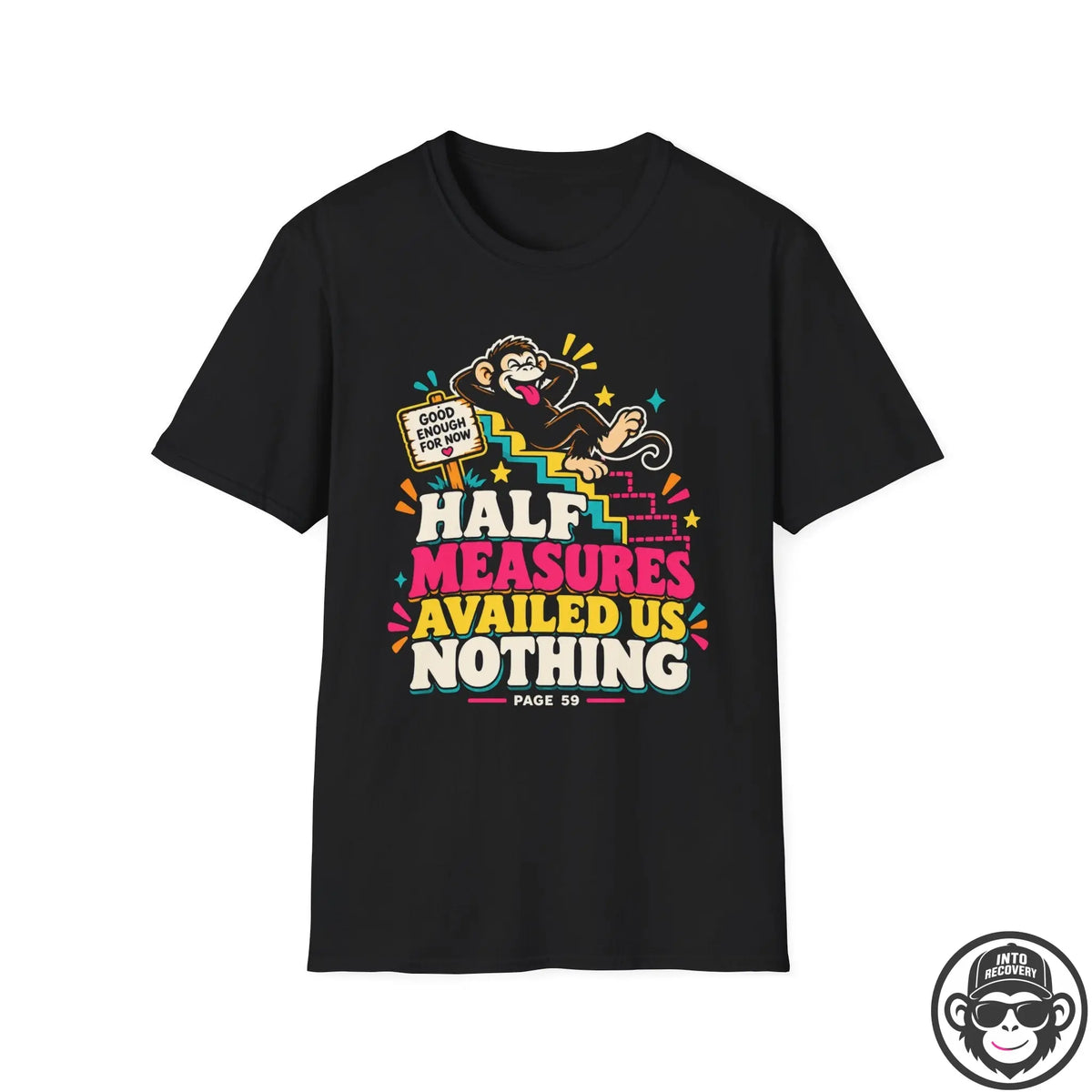 Half Measures Availed Us Nothing Recovery T-Shirt Printify