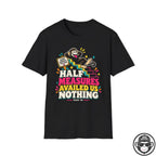 Half Measures Availed Us Nothing Recovery T-Shirt Printify