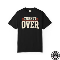 Turn It Over - Comfort ColorsÂ® T-Shirt Into Recovery