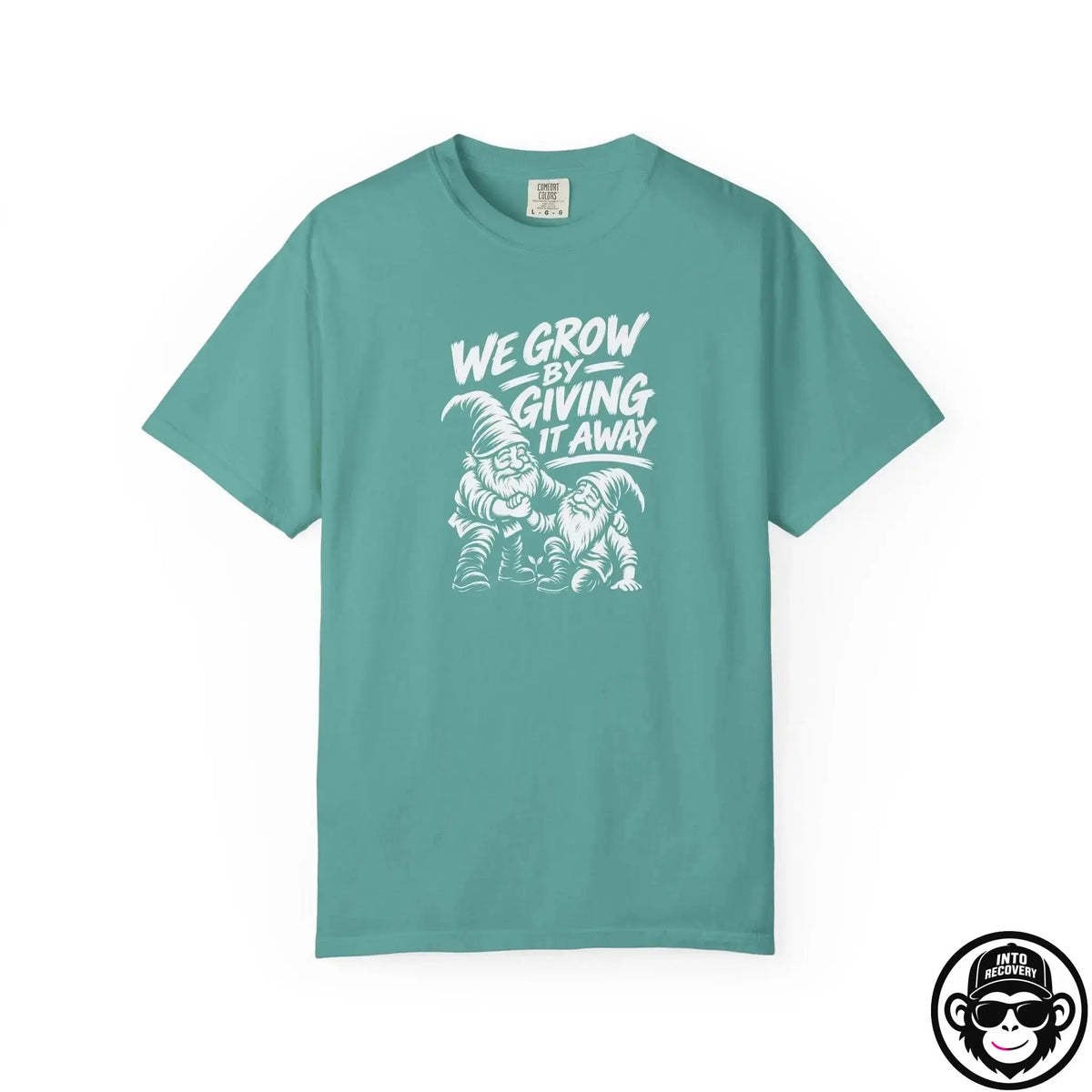 We Grow By Giving It Away - Comfort ColorsÂ® T-Shirt Into Recovery