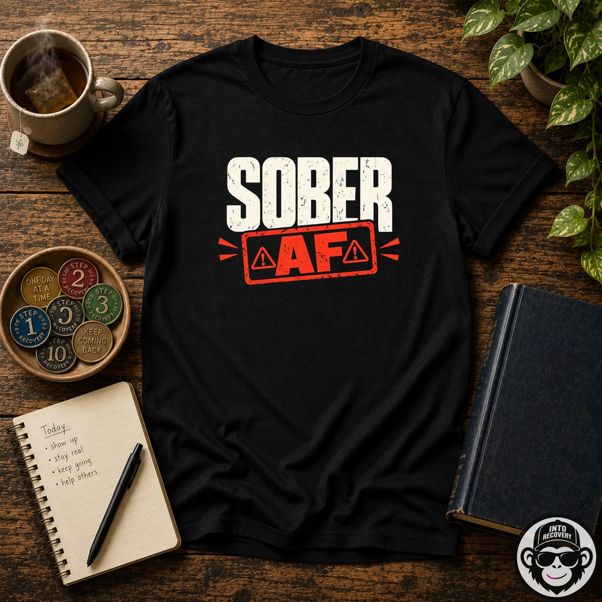 Sober AF In Your Face Recovery T-Shirt Into Recovery