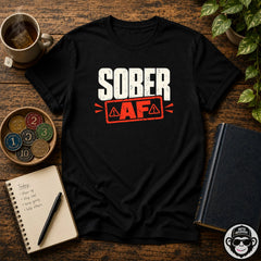 Sober AF In Your Face Recovery T-Shirt Into Recovery