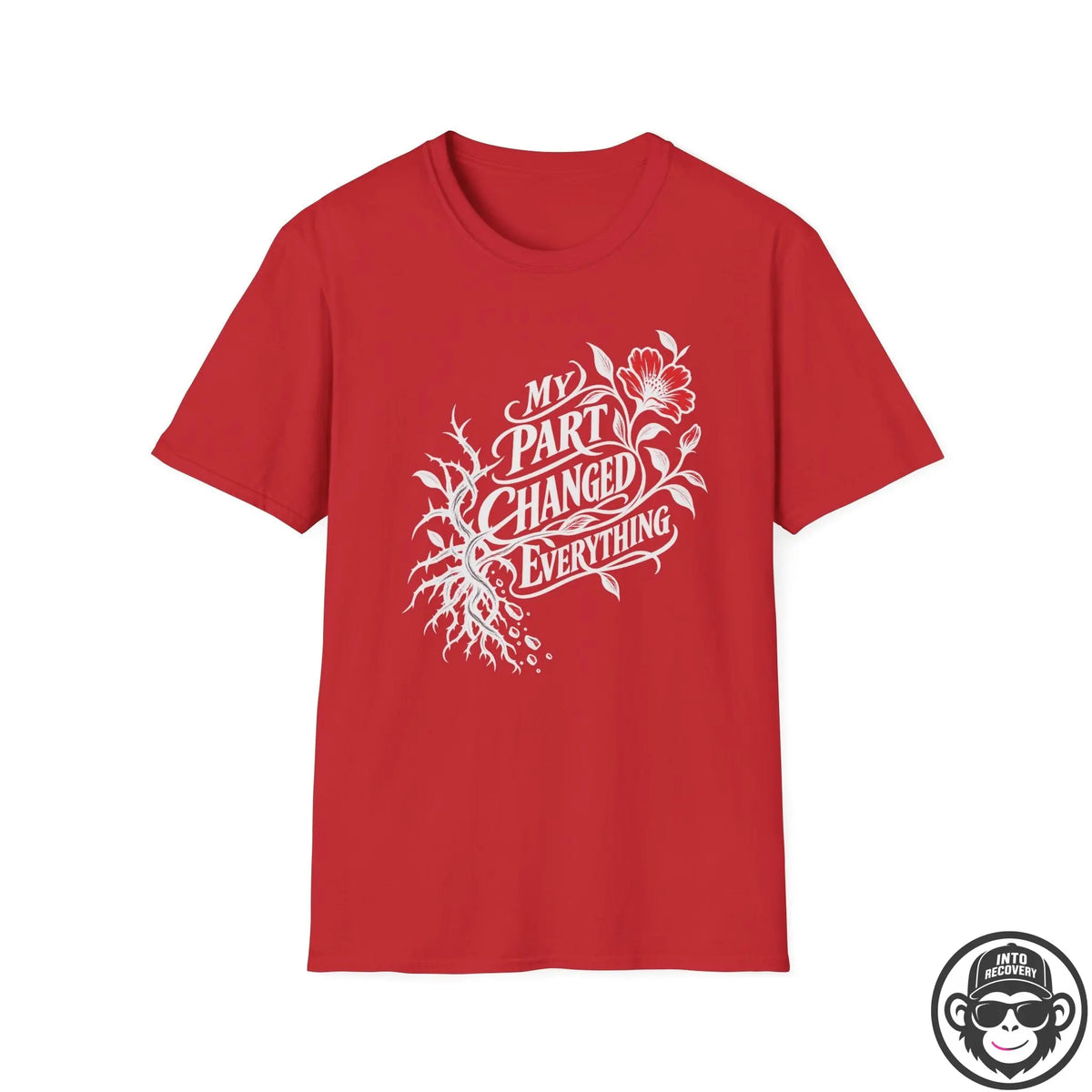 My Part Changed Everything - Premium Cotton T-Shirt Into Recovery