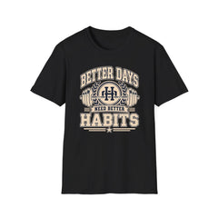 Better Days Need Better Habits - Premium Cotton T-Shirt Into Recovery
