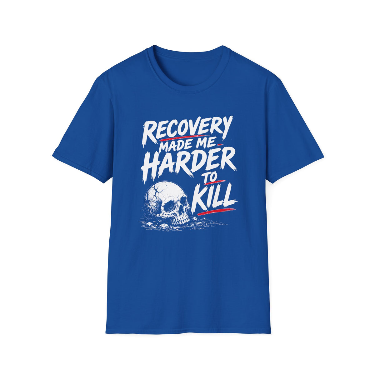 Recovery Made Me Harder To Kill T-Shirt