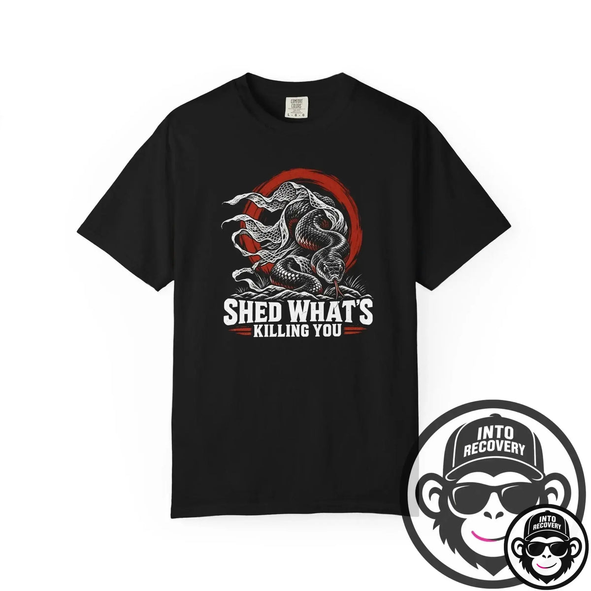 Shed What's Killing You - Comfort ColorsÂ® T-Shirt Into Recovery