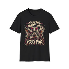 Careful What You Pray For (Praying Mantis) 12-Step Recovery T-Shirt