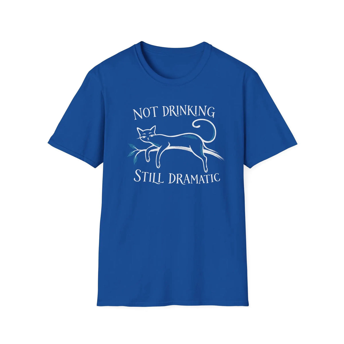 Not Drinking Still Dramatic - Premium Cotton T-Shirt Into Recovery
