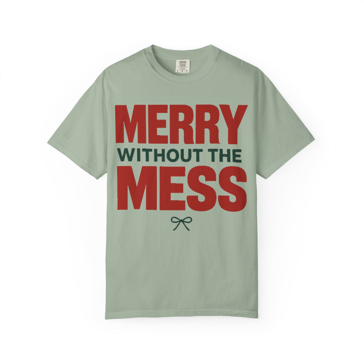 Merry Without The Mess Holiday Recovery T-Shirt