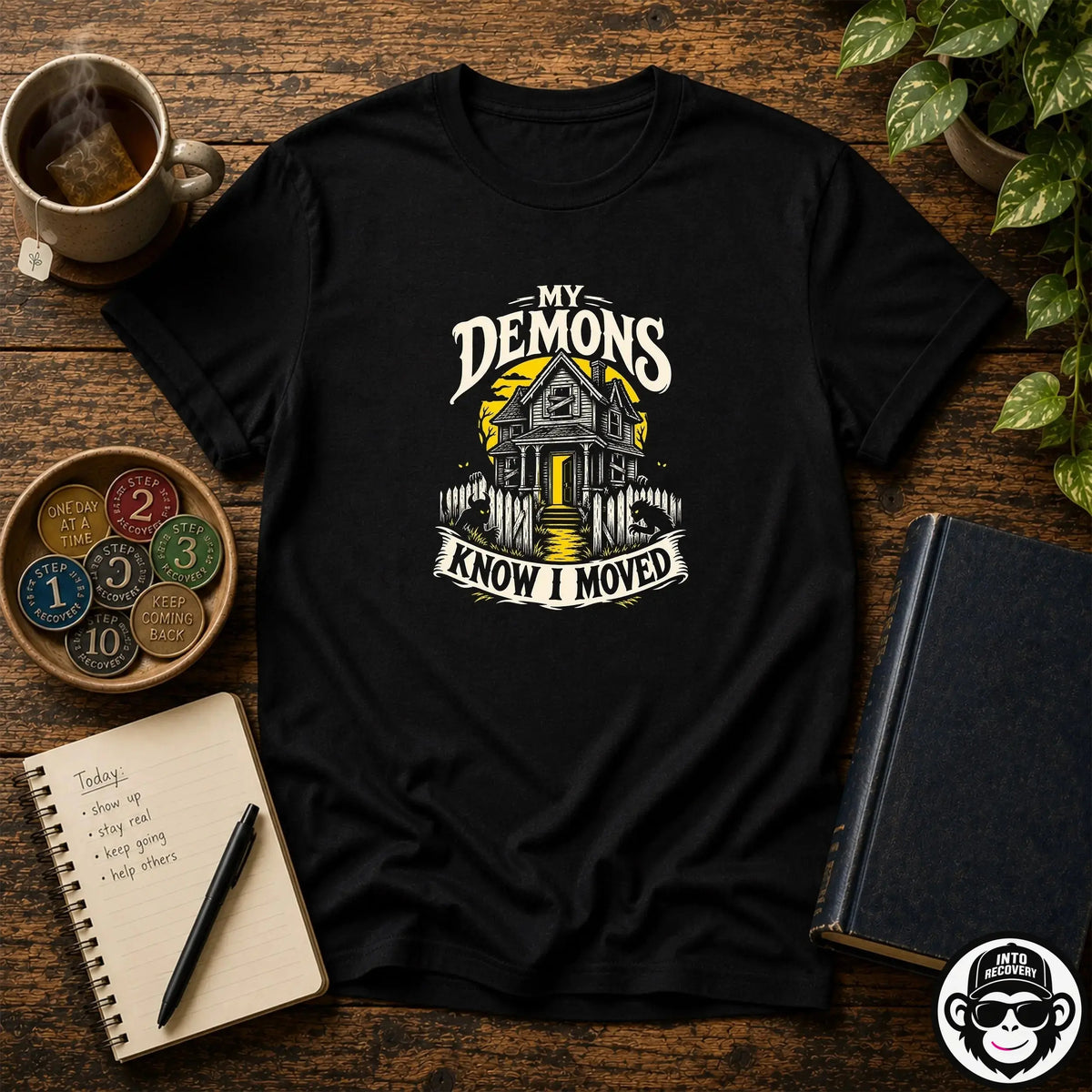 My Demons Know I Moved Recovery T-Shirt Into Recovery