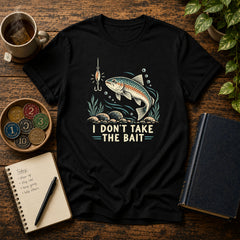I Don’t Take the Bait Fish T-Shirt