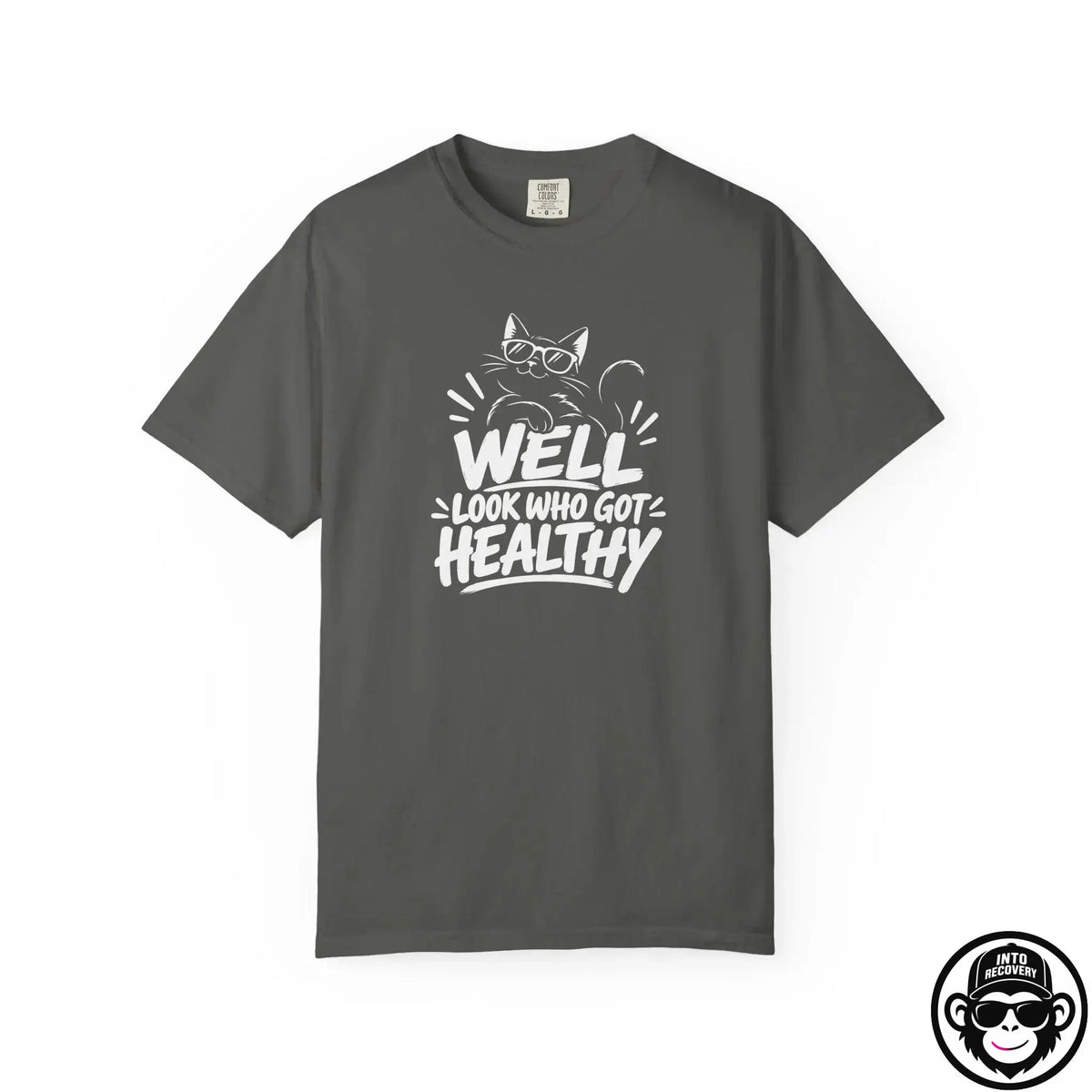 Well Look Who Got Healthy - Comfort ColorsÂ® T-Shirt Into Recovery