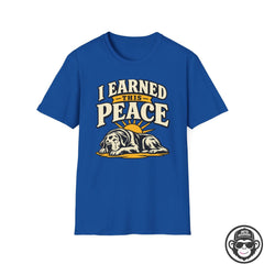 I Earned This Peace w/ Dog  Recovery T-Shirt Into Recovery