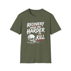 Recovery Made Me Harder To Kill T-Shirt