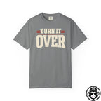 Turn It Over - Comfort ColorsÂ® T-Shirt Into Recovery