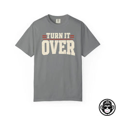 Turn It Over - Comfort ColorsÂ® T-Shirt Into Recovery