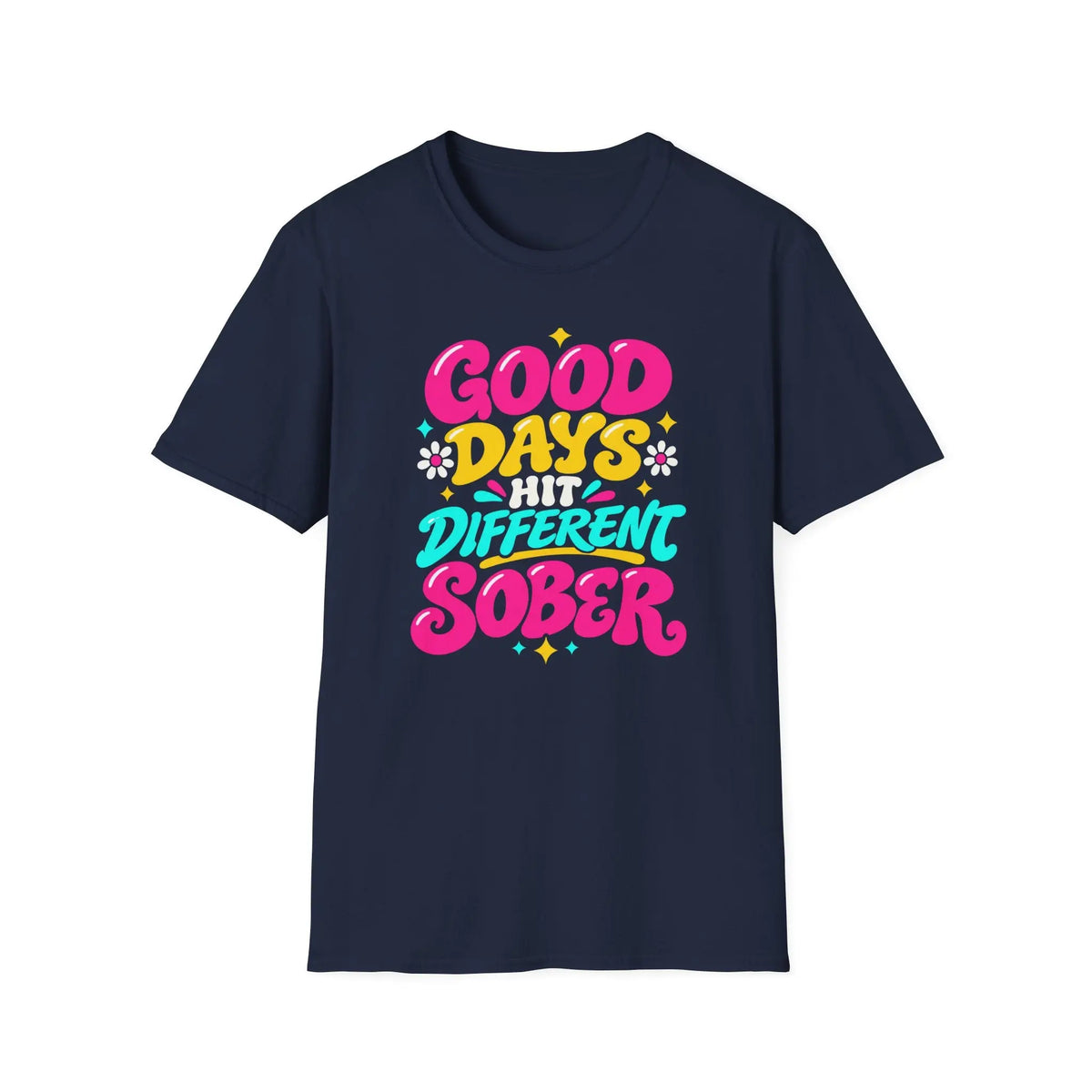 Good Days Hit Different Sober - Premium Cotton T-Shirt Into Recovery
