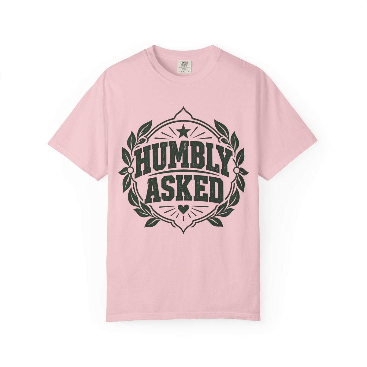 Humbly Asked Growth & Healing T-Shirt