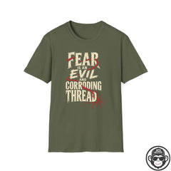 Fear Is an Evil and Corroding Thread T-Shirt Printify