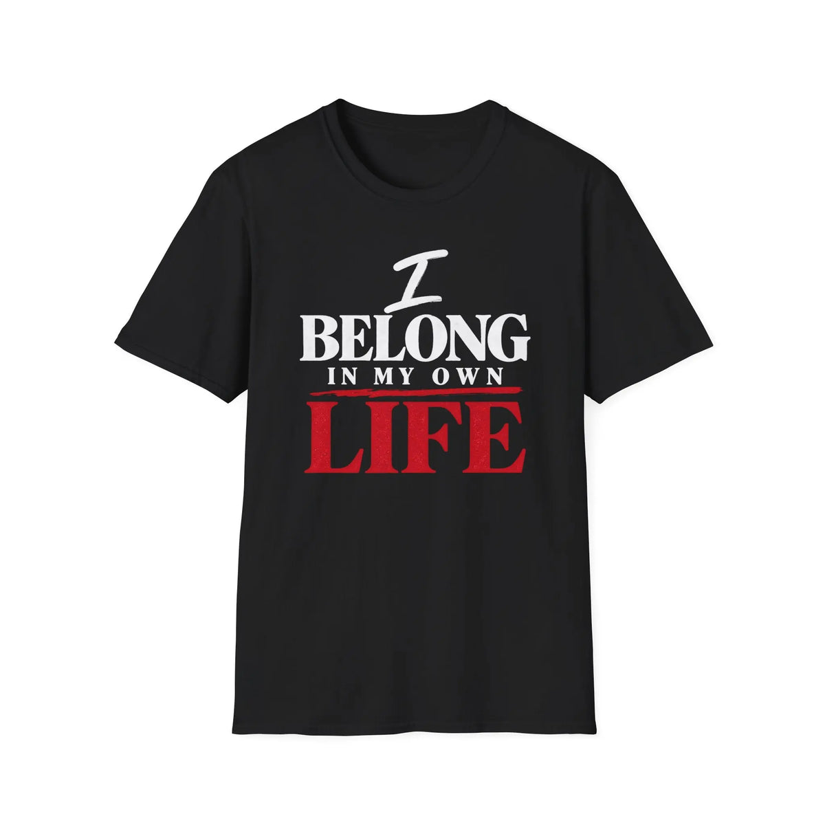 I Belong In My Own Life - Premium Cotton T-Shirt Into Recovery