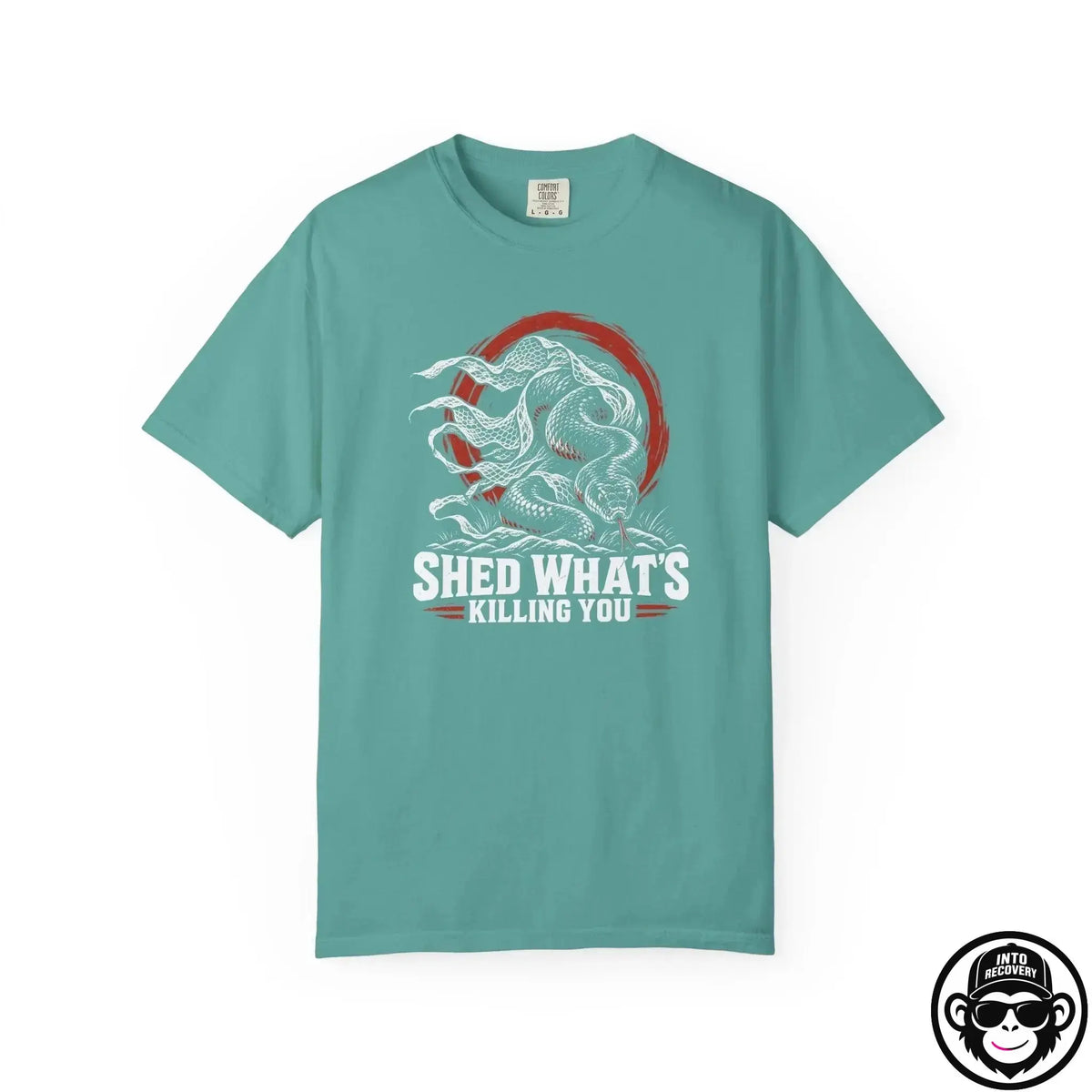 Shed What's Killing You - Comfort ColorsÂ® T-Shirt Into Recovery